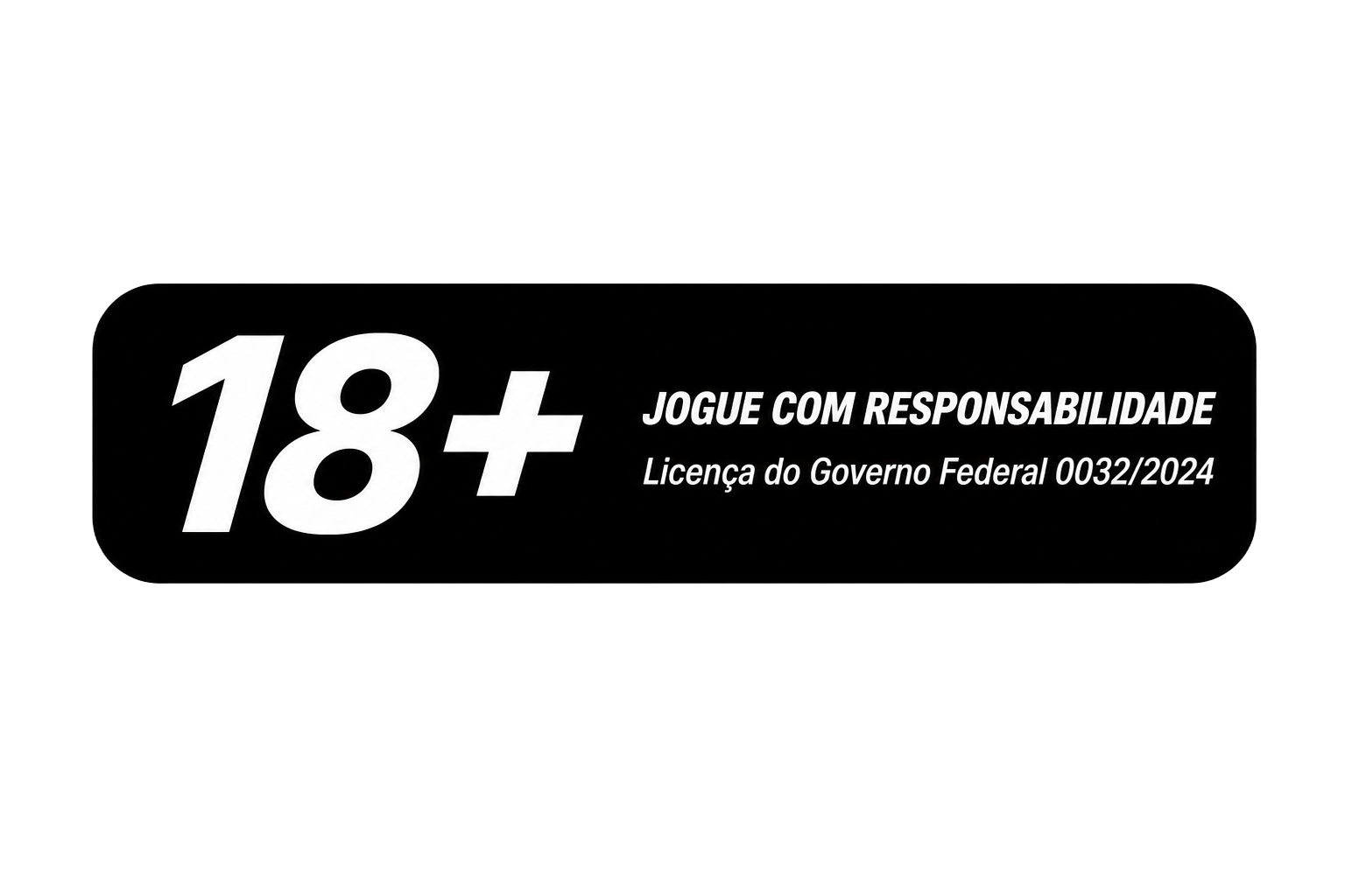 18+ Jogue com responsabilidade. Licença do Governo Federal 0032/2024